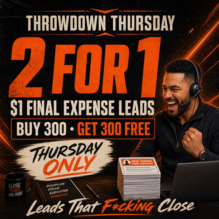 Throwdown Thursday: two for one on one-dollar Final Expense leads. Buy 300 and get 300 free, Thursday only.